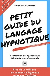 Petit guide du langage hypnotique (2019)