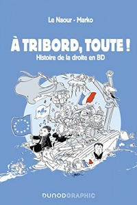 A tribord, toute ! : Histoire de la droite en BD (2022)