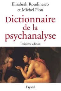 Dictionnaire de la psychanalyse : 3e édition (Histoire de la Pensée) (2022)