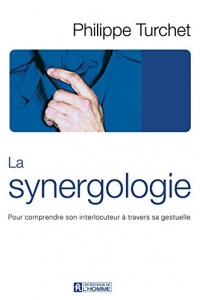 La synergologie: Comprendre son interlocuteur à travers sa gestuelle  (2022)