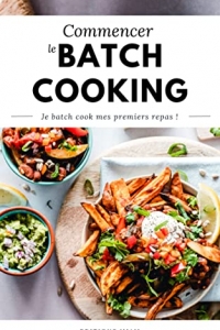 Commencer le batch cooking: je batch cook mes premiers (2023)