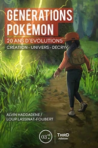 Générations Pokémon: Vingt ans d’évolution. Création - univers - décryptage (2023)