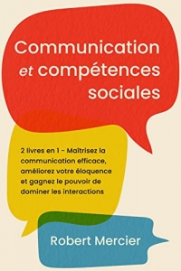 COMMUNICATION ET COMPETENCES SOCIALES: 2 livres en 1 (2023)