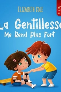 La Gentillesse me Rend Plus Fort (World of Kids Emotions) (2023)